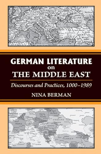 German Literature on the Middle East : Discourses and Practices, 1000-1989
