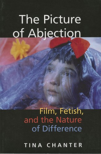 The Picture of Abjection : Film, Fetish, and the Nature of Difference