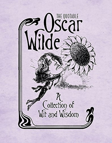 Quotable Oscar Wilde: A Collection of Wit & Wisdom: A Collection of Wit and Wisdom (Rp Minis)