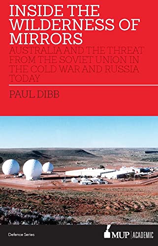 Inside the Wilderness of Mirrors : Australia and the threat from the Soviet Union in the Cold War and Russia today
