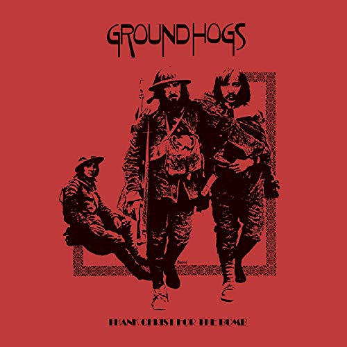 The Groundhogs - Thank Christ for the Bomb [CD]