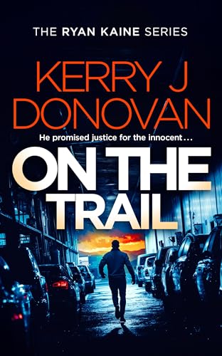On the Trail : Book 14 in the Ryan Kaine series