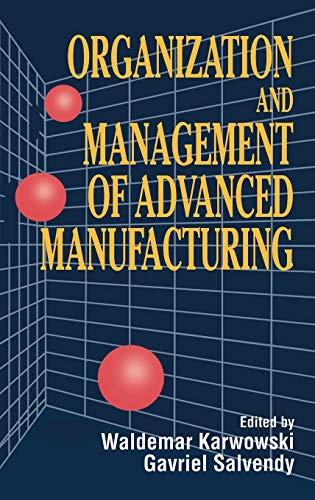 Organization and Management of Advanced Manufacturing: A Human Factors Perspective