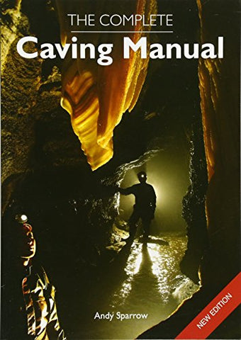 The Complete Caving Manual