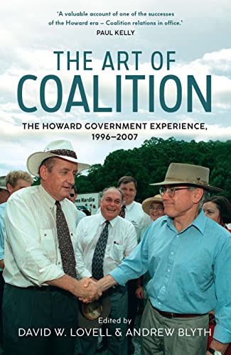 The Art of Coalition : The Howard Government Experience, 19962007