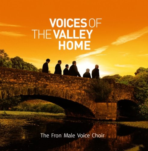 Fron Male Voice Choir - Voices Of The Valley: Home [CD]
