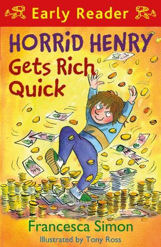 Horrid Henry Early Reader: Horrid Henry Gets Rich Quick: Book 5