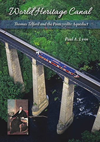 World Heritage Canal: Thomas Telford and the Pontcysyllte Aqueduct