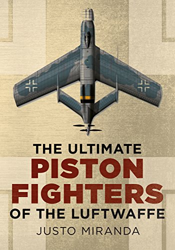 Ultimate Piston Fighters of the Luftwaffe
