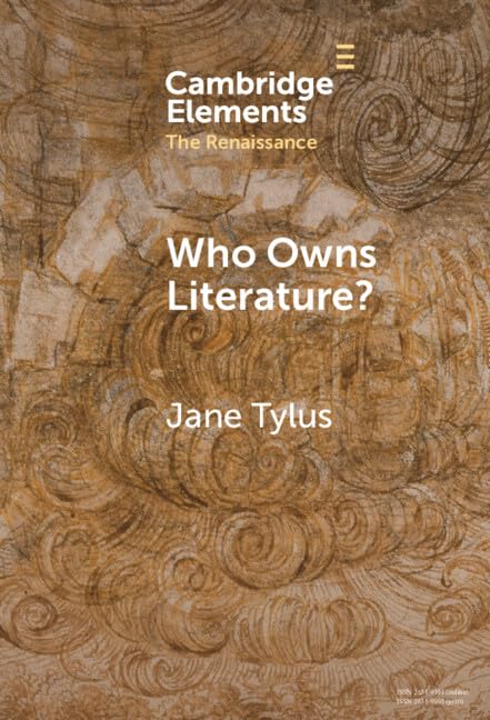 Who Owns Literature? : Early Modernity's Orphaned Texts