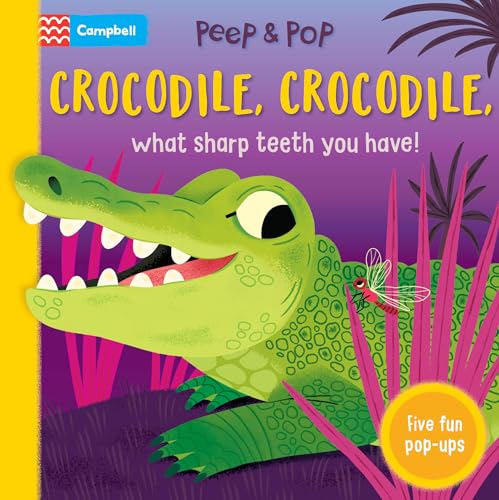 Crocodile, Crocodile, What Sharp Teeth You Have! : With Five Fun Pop-ups!