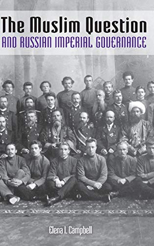 The Muslim Question and Russian Imperial Governance