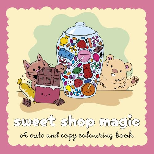 Sweet Shop Magic : A Sweet and Simple Colouring Book