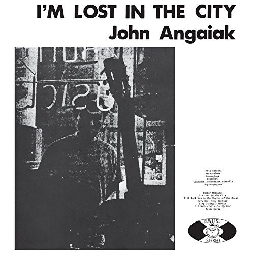 John Angaiak - I'm Lost In The City [CD]