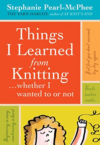 Things I Learned From Knitting : (Whether I Wanted to or Not)