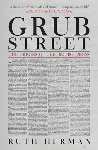 Grub Street : The Origins of the British Press