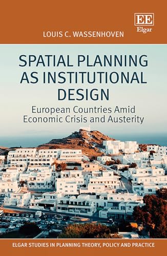 Spatial Planning as Institutional Design : European Countries Amid Economic Crisis and Austerity