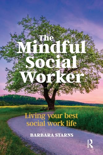 The Mindful Social Worker : Living your best social work life