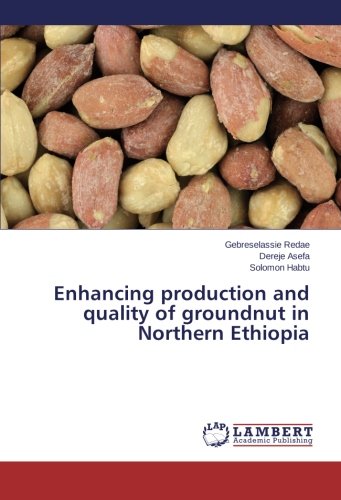Enhancing production and quality of groundnut in Northern Ethiopia