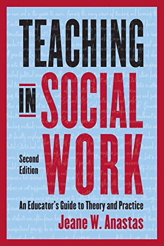 Teaching in Social Work: An Educators Guide to Theory and Practice