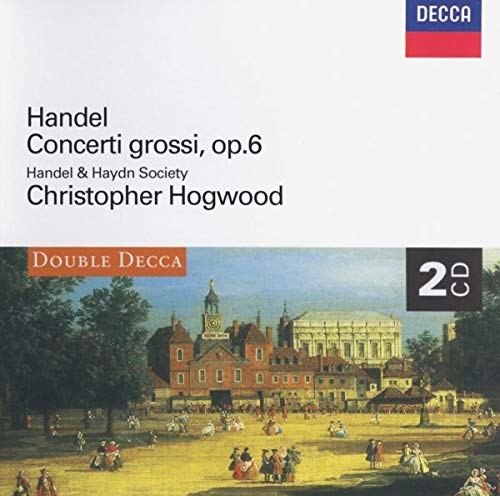 Handel and Haydn Society Christopher Hogwood - Handel: Concerti Grossi, Op.6 [CD]