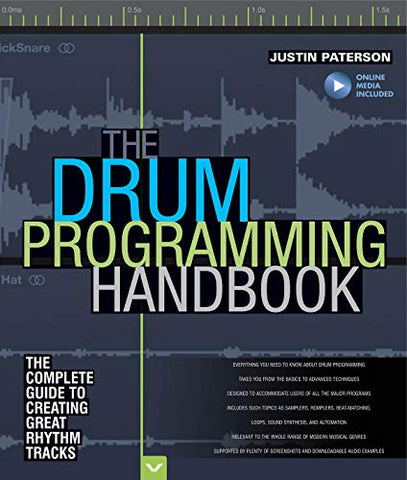 The Drum Programming Handbook: The Complete Guide to Creating Great Rhythm Tracks (Handbook Series): The Complete Guide to Creating Great Rhythm Tracks: With Online Resource