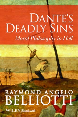 Dantes Deadly Sins: Moral Philosophy in Hell