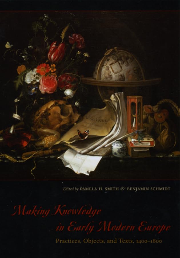 Making Knowledge in Early Modern Europe: Practices