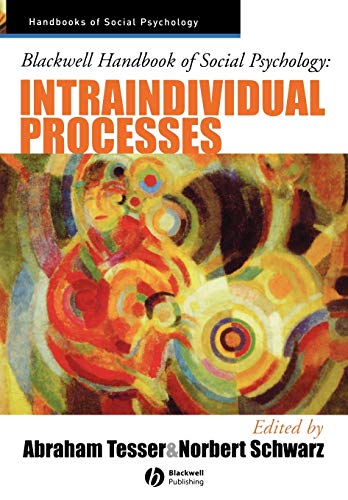 Blackwell Handbook of Social Psychology: Intraindividual Processes