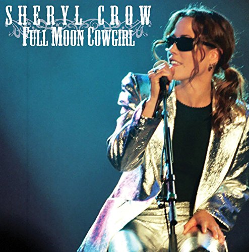 Sheryl Crow - Full Moon Cowgirl [CD]