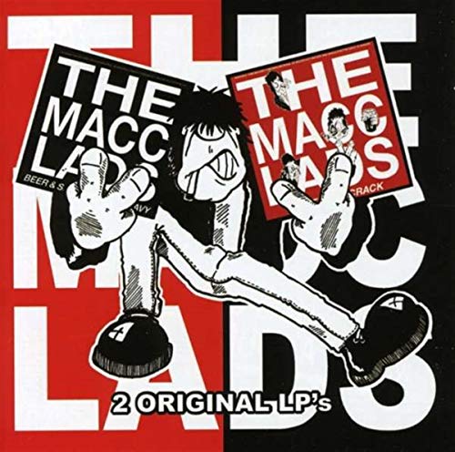 Macc Lads - Beer & Sex & Chips N' Gravy / Bitter, Fit, Crack [CD]