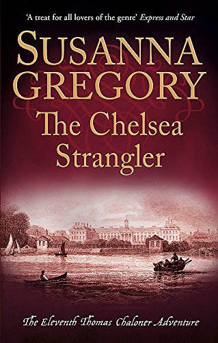 The Chelsea Strangler: The Eleventh Thomas Chaloner Adventure (Adventures of Thomas Chaloner)