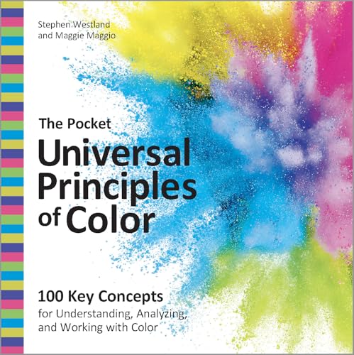 The Pocket Universal Principles of Color : 100 Key Concepts for Understanding, Analyzing, and Working with Color