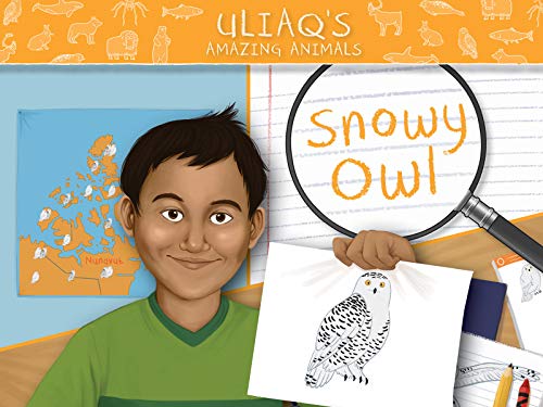Uliaq's Amazing Animals: Snowy Owl : English Edition