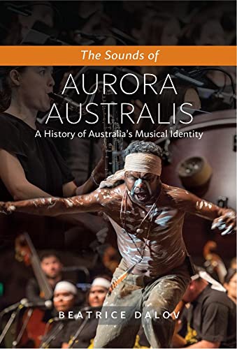 The Sounds of Aurora Australis : A History of Australia's Musical Identity