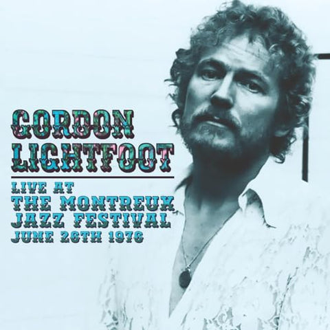 Gordon Lightfoot - Live At The Montreux Jazz Festival. June 26Th 1976 [CD]