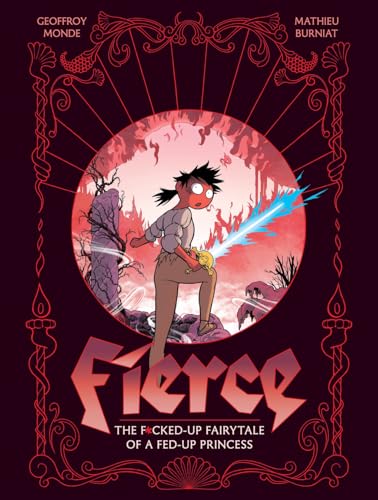 Fierce : The F*cked-Up Fairy Tale of a Fed-Up Princess
