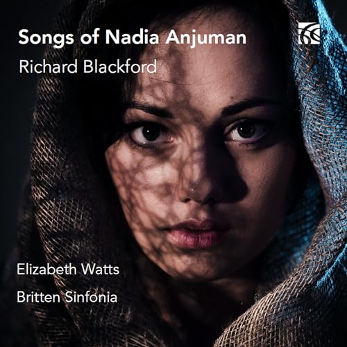 E Watts/britten Sinfonia - Richard Blackford: Songs of Nadia Anjuman [CD]