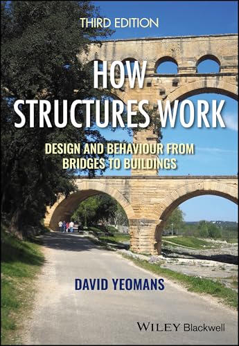 How Structures Work : Design and Behaviour from Bridges to Buildings