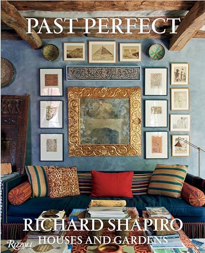 Past Perfect : Richard Shapiro Houses and Gardens