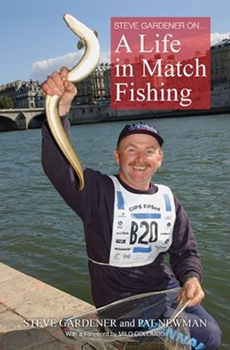 Steve Gardener on... A Life in Match Fishing