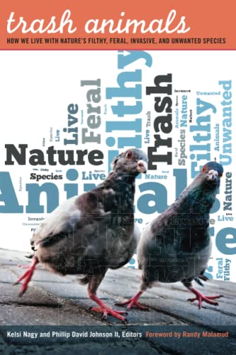 Trash Animals: How We Live with Natures Filthy