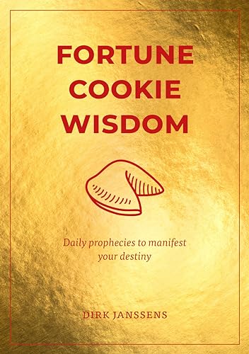 Fortune Cookie Wisdom : Daily prophecies to manifest your destiny