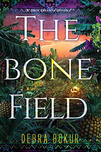 The Bone Field: 2 (A Dark Paradise Mystery)