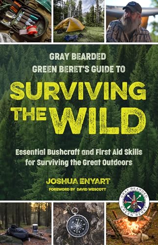 Surviving the Wild : Essential Bushcraft and First Aid Skills for Surviving the Great Outdoors (Wilderness Survival)