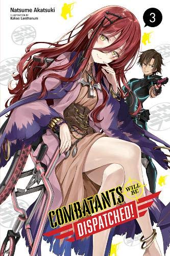 Combatants Will Be Dispatched!, Vol. 3 (light novel) (Combatants Will Be Dispatched! (Light Novel))
