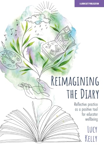 Reimagining the Diary: Reflective practice as a positive tool for educator wellb