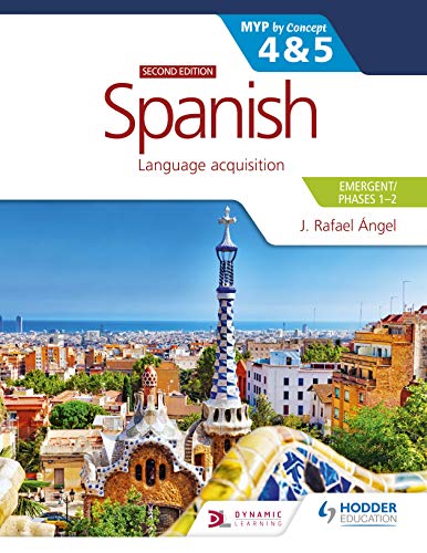 Spanish for the IB MYP 4&5 (Emergent/Phases 1-2): MYP by Concept Second edition: By Concept