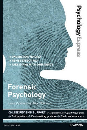 Psychology Express: Forensic Psychology (Undergraduate Revision Guide) (PSE Psychology Express)