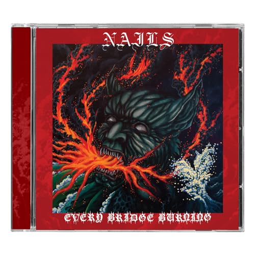 Nails - Every Bridge Burning [CD]